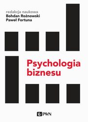 Psychologia biznesu, Rożnowski Bohdan, Fortuna Paweł
