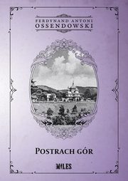 Postrach Gór, Ossendowski Ferdynand Antoni