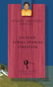 Leczenie formą energią i światłem, Wangyal Tenzin
