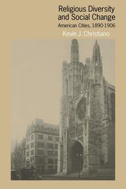 Religious Diversity and Social Change, Christiano Kevin J.