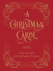 A Christmas Carol and Other Christmas Tales, 