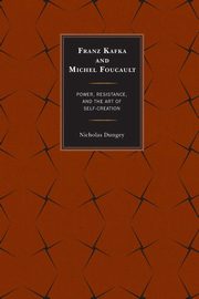Franz Kafka and Michel Foucault, Dungey Nicholas