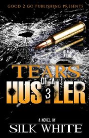 Tears of a Hustler PT 3, White Silk