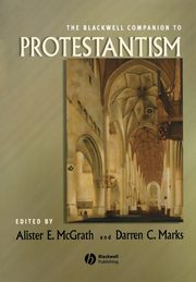 The Blackwell Companion to Protestantism, 