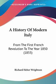 A History Of Modern Italy, Wrightson Richard Heber
