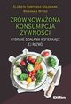 Zrównoważona konsumpcja żywności, Goryńska-Goldmann Elżbieta, Mytko Weronika