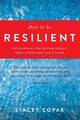 How To Be Resilient, Copas Stacey