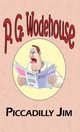 Piccadilly Jim - From the Manor Wodehouse Collection, a Selection from the Early Works of P. G. Wodehouse, Wodehouse P. G.