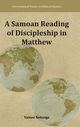 A Samoan Reading of Discipleship in Matthew, Nofoaiga Vaitusi